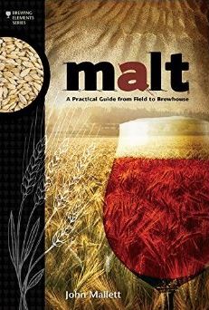 Discover Malt: Your Practical Guide from Field to Brewhouse by John Mallett