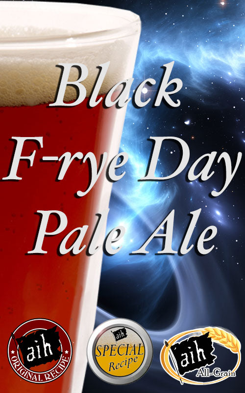 Irresistible Black F-Rye-Day PA All Grain Recipe
