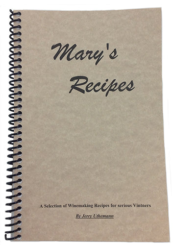 Jerry Uthemann's Mary's Recipes: A Winemaking Treasure